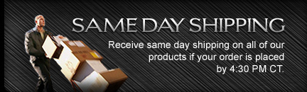Receive same day shipping on all of our 10,000 plus products if your order is placed by 4:30 PM CT.